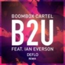 Boombox Cartel - B2U (Deflo Remix)