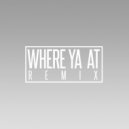 Future Ft. Drake - Where Ya At
