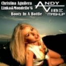 Christina Aguilera & Linka & Mondello'G - Booty In A Bottle (Andy Vibe MashUp)