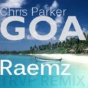 Chris Parker - GOA (Raemz Trap Remix)