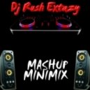 Dj Rush Extazy - Mashup MiniMix (Dutch Power) [008]