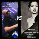 TJR vs Rihanna - Bitch Better Have My Money