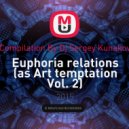 Dj Sergey Kunakov - Euphoria relations
