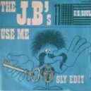 The J.B.\'s - Use Me (SLY Edit)