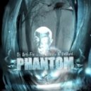 Dj Arti-Fix - Phantom (ft Bumpy & Unheard)