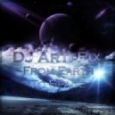 Dj Arti-Fix - From Earth To Space