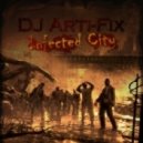 Dj Arti-Fix - Infected City