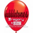 Gregory Kollen - Bubbletones
