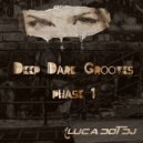 Luca Dot Dj - Deep Dark Grooves Phase 1