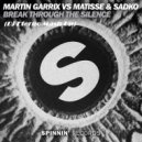 BYNON & Domeno feat. Alice Berg vs. Martin Garrix vs Matisse & Sadko - Break Through The Silence (Dj Eterno Mash Up)