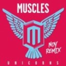MUSCLES - Unicorns (NOY Remix)