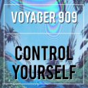 Voyager 909 - Control Yourself (Original Mix)