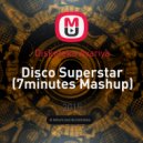 Diskoteka Avariya vs A-One vs New World Sound - Disco Superstar (7minutes Mashup)