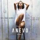 Selena Gomez feat. Asap - Good For You (Anevo Remix)
