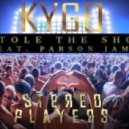 Kygo Ft. Parson James - Stole The Show