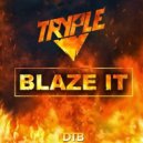 Tryple - Blaze It