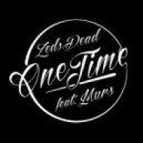 Zeds Dead - One Time (feat. Murs)
