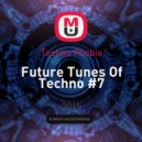 Techno Phobia - Future Tunes Of Techno #7