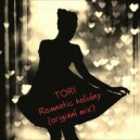 TORI - Romantic holiday