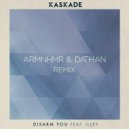 Kaskade - Disarm You