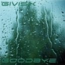 GivisX - Goodbye