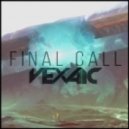 Vexaic - Final Call (Original mix)