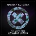 Mashd N Kutcher - No way out (Cavaro remix)