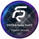DIXER & Roma TwiST - Desert House (Radio Edit)
