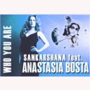 S∆ℕK∆ℝSH∆ℕ∆ feat. ANASTASIA BOSTA - WHO YOU ARE