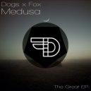 Dogs x Fox - Medusa (Original Mix)