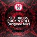 Alexey Zaykov - SEX DRUGS ROCK'N'ROLL