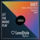 SVET - Let The Music Play (Supacooks Remix)