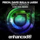 Preon & David Bulla & Larsm - Break Trough (Tom Ven Remix)