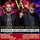 Showtek feat. Vassy & Arkoss vs Andrey Vertuga - Satisfied Moon And Back (DJ Vadim Adamov Mash Up)
