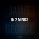 Jamie George - In 2 Minds (Jodo Kast Remix)