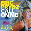 Eric Prydz - Call On Me (Delirious & Alex K 2015 Remix)