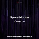 Space Motion & DJ Dejan Manojlovic - Come On