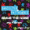 Daniel Tek & Matthew Bee - Gimme The Noise Feat. Ary Fashion