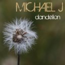 Michael J - Dandelion