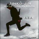 Jinko-Jin - Artificial Person (Extended Mix)