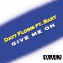 Davy Floris feat B.art - Give Me On