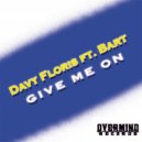 Davy Floris feat B.art - Give Me On (underground extended mix)