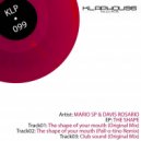 Mario SP & Davis Rosario - The Shape Of Your Mouth (Pall-o-tino remix)