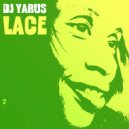 DJ YARUS - Lace (Original Mix)
