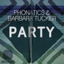 Phonatics, Barbara Tucker - Party (Radio Mix)