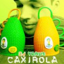 DJ YARUS - Caxirola