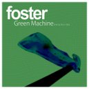 foster - Green Machine (Extraction Mix)