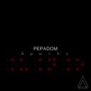 Pepadom - Apathy