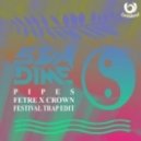 5 & A Dime - Pipes (Fetre & Crown Festival Trap Edit)