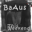 BaAus - This Weekend